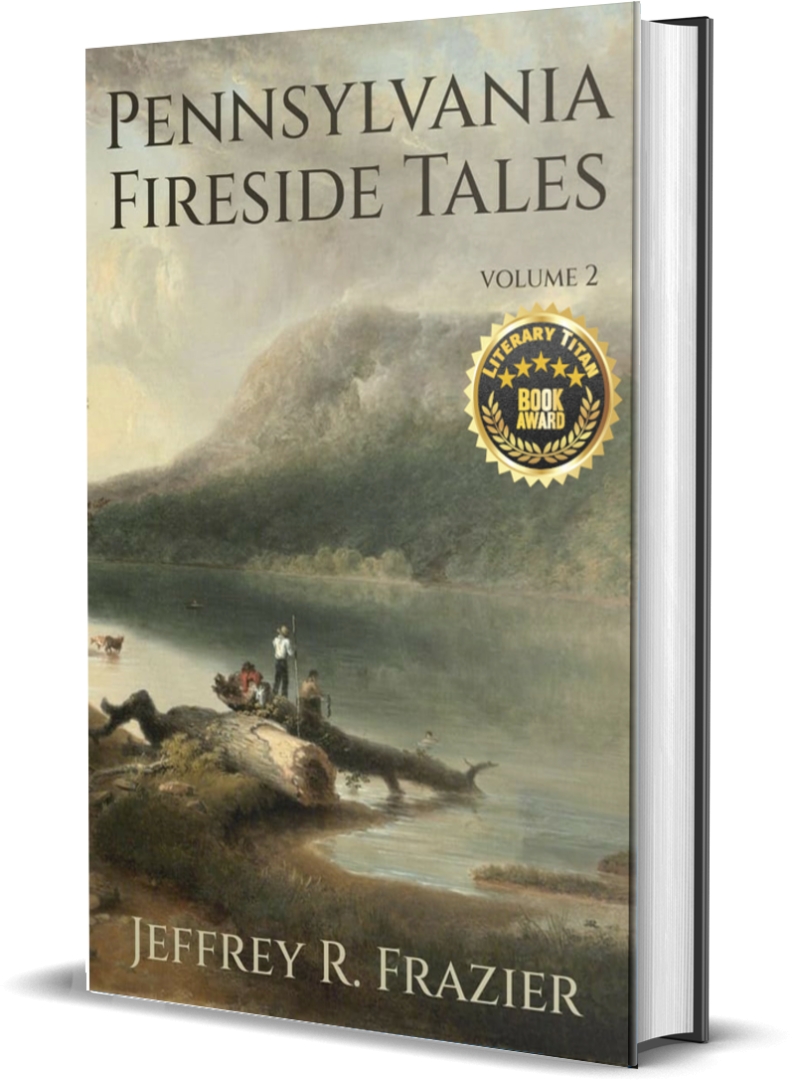 "Pennsylvania Fireside Tales Volume 2" by Jeffrey R. Frazier Receives Esteemed Literary Titan Gold Book Award