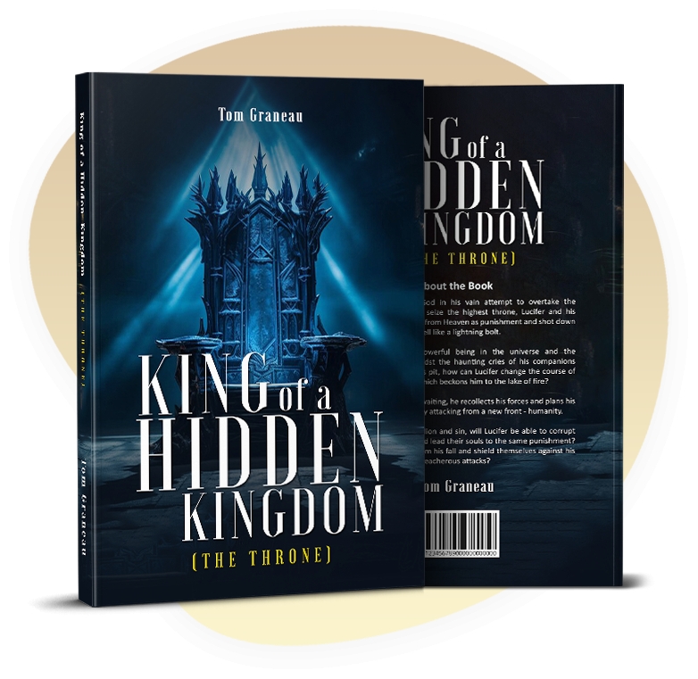 New Book King of a Hidden Kingdom: THE THRONE by Tom Graneau Explores Lucifer’s Fall and the Birth of a Kingdom in Hell