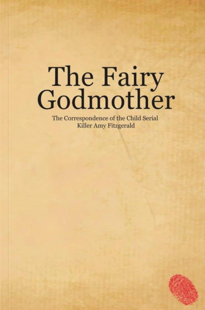 Introducing "The Fairy Godmother" by Sarah Tercel: An Unnerving Dive into the Mind of a Serial Killer Through Unseen Letters